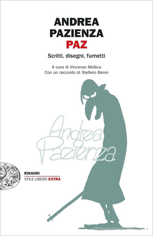Paz. Scritti, disegni, fumetti di Andrea Pazienza edito da Einaudi