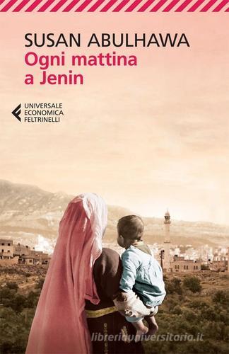 Ogni mattina a Jenin di Susan Abulhawa edito da Feltrinelli