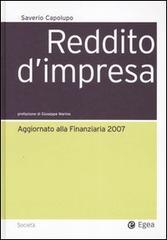 Reddito d'impresa. Aggiornato alla finanziaria 2007 di Saverio Capolupo edito da EGEA