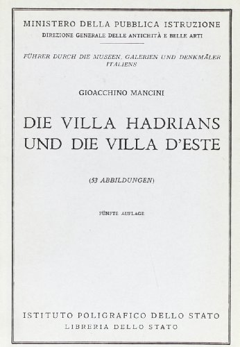 Villa Adriana e Villa d'Este. Guida. testo tedesco di Giulio Mancini edito da Ist. Poligrafico dello Stato