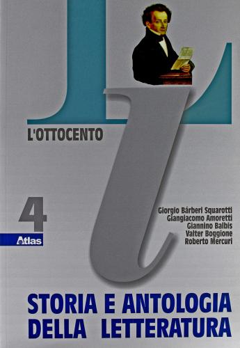 Storia e antologia della letteratura. Per le Scuole superiori vol. 4 di Giorgio Bàrberi Squarotti, Giangiacomo Amoretti, Giannino Balbis edito da Atlas