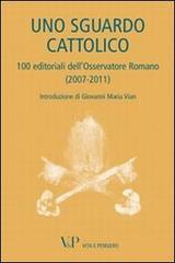 Uno sguardo cattolico. 100 editoriali dell'Osservatore Romano (2007-2011) edito da Vita e Pensiero