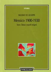 Messico 1900-1930. Stato, Chiesa e popoli indigeni di Massimo De Giuseppe edito da Morcelliana