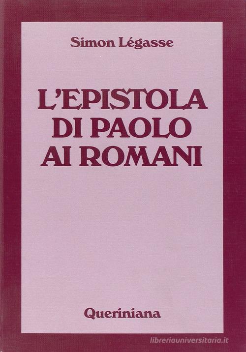 L' Epistola di Paolo ai Romani di Simon Légasse edito da Queriniana