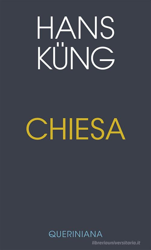 Chiesa di Hans Küng edito da Queriniana