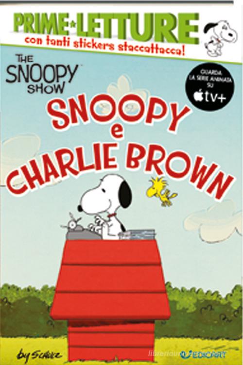 Snoopy e Charlie Brown. Peanuts. The Snoopy show. Con adesivi. Ediz. a colori edito da Edicart