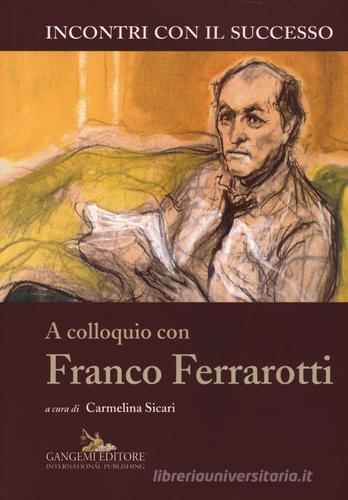 A colloquio con Franco Ferrarotti edito da Gangemi Editore