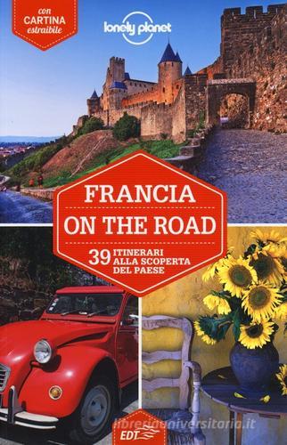Francia on the road. 39 itinerari alla scoperta del paese. Con cartina edito da EDT