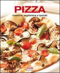 Pizza. Classiche, vegetariane e speciali edito da Food Editore