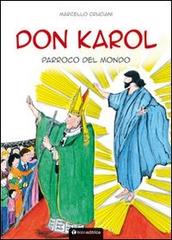 Don Karol. Parroco del mondo di Marcello Cruciani edito da Tau