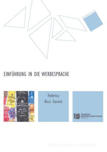 Einführung in die Werbesprache di Federica Ricci Garotti edito da Tangram Edizioni Scientifiche