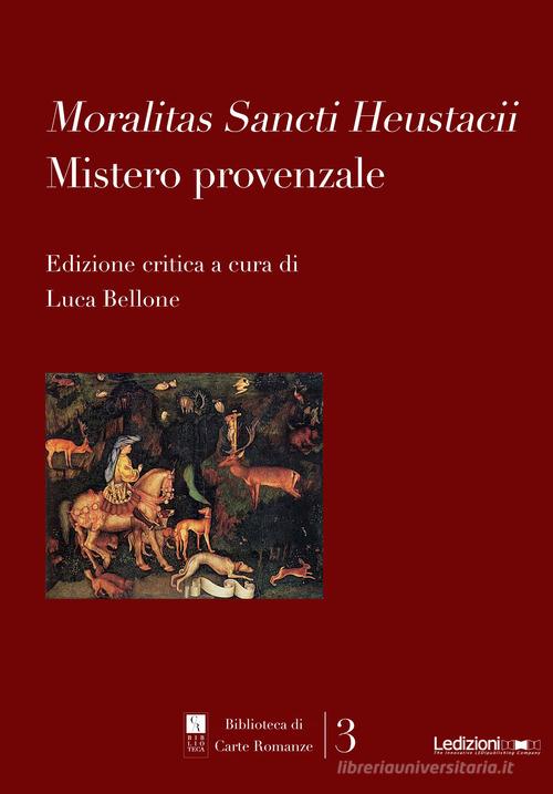 Moralitas Sancti Heustacii. Mistero provenzale edito da Ledizioni