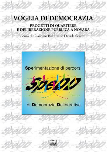 Voglia di democrazia. Progetti di quartiere e deliberazione pubblica a Novara edito da Interlinea