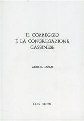 Il Correggio e la congregazione cassinese di Andrea Muzzi edito da SPES