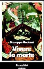 Vivere la morte di Giuseppe Godenzi edito da Firenze Atheneum