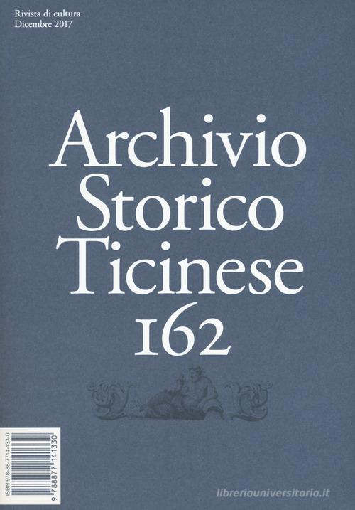 Archivio storico ticinese vol.162 edito da Archivio Storico Ticinese