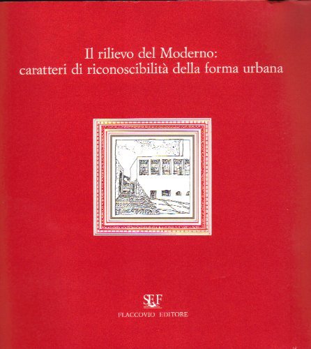 Il rilievo del moderno. Caratteri di riconoscibilità della forma urbana edito da Flaccovio