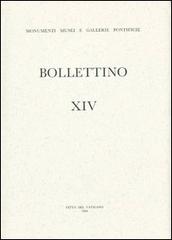 Bollettino dei monumenti musei e gallerie pontificie vol.14 edito da Edizioni Musei Vaticani