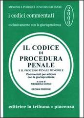 Il codice di procedura penale e il processo penale minorile commentati con la giurisprudenza di Piermaria Corso edito da La Tribuna