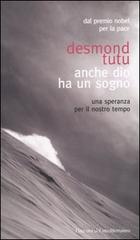 Anche Dio ha un sogno. Una speranza per il nostro tempo di Desmond Tutu edito da L'Ancora del Mediterraneo