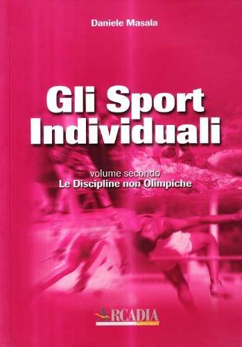 Gli sport individuali vol.2 di Daniele Masala edito da Arcadia