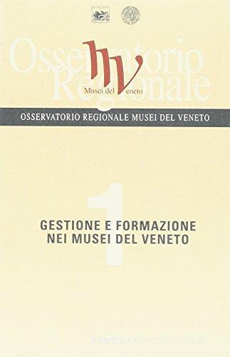 Gestione e formazione nei musei del Veneto vol.1 edito da Canova