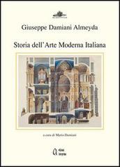 Storia dell'arte moderna italiana di Damiani Almeyda Giuseppe edito da Anteprima