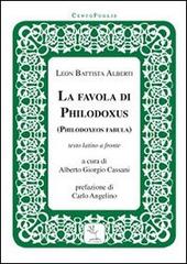 Philodoxoes fabula-La favola di Philodoxus di Leon Battista Alberti edito da Il Ramo