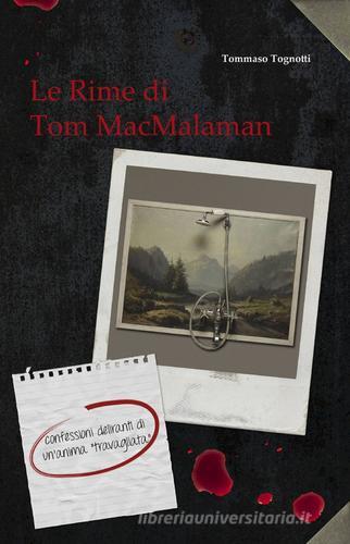 Le rime di Tom MacMalaman di Tommaso Tognotti edito da ilmiolibro self publishing