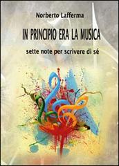 In principio era la musica di Norberto Lafferma edito da Youcanprint