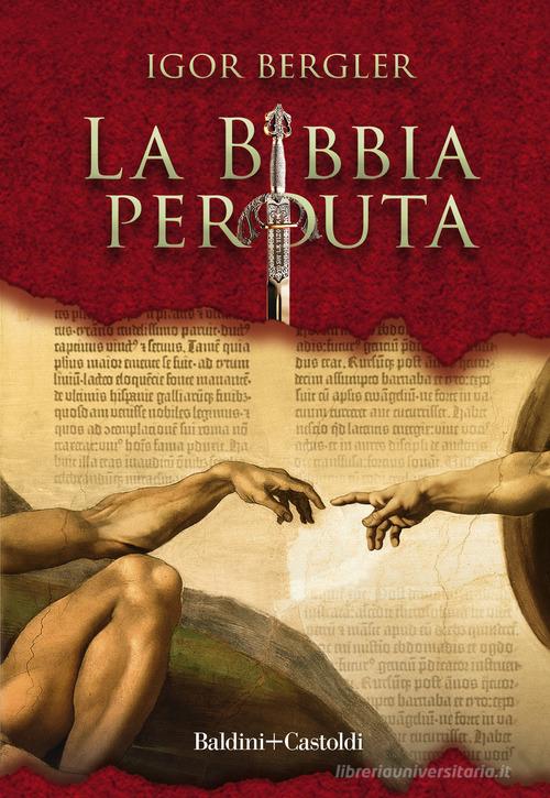 La Bibbia perduta di Igor Bergler edito da Baldini + Castoldi