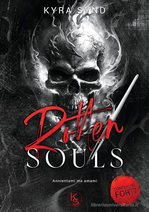 Libro Rotten souls. Nuova ediz. di Kyra Synd di StreetLib