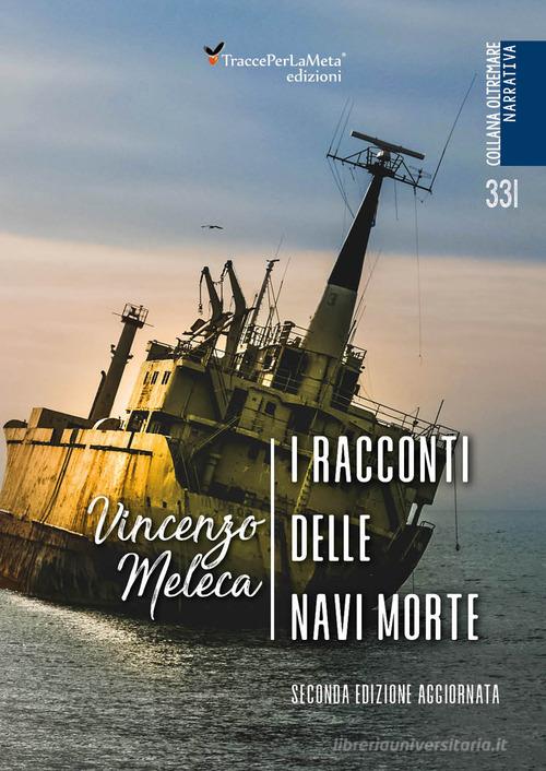 I racconti delle navi morte di Vincenzo Meleca edito da Ass. Cult. TraccePerLaMeta