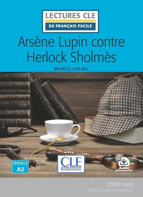 9782090311341 Ars`ene Lupin contre Herlock Sholm`es. Niveau A2. ...o: Livello A2