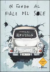 In fondo al viale del sole di Thomas Brussig edito da Mondadori