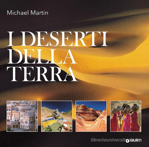 I deserti della terra. Ediz. illustrata di Michael Martin edito da Giunti Editore