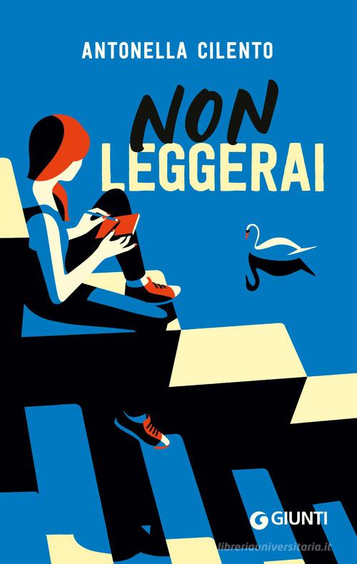 Libro Non leggerai di Antonella Cilento Tascabili YA di Giunti Editore
