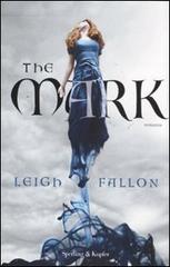 The Mark di Leigh Fallon edito da Sperling & Kupfer