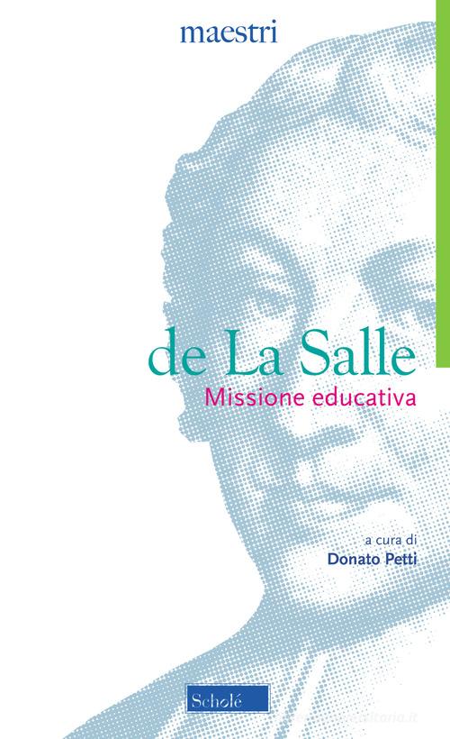 Missione educativa di Jean-Baptiste De La Salle edito da Scholé