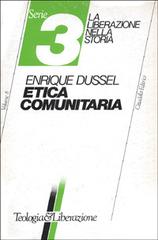 Etica comunitaria di Enrique Dussel edito da Cittadella