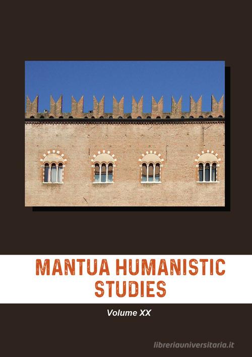 Mantua humanistic studies vol. 20 edito da Universitas Studiorum