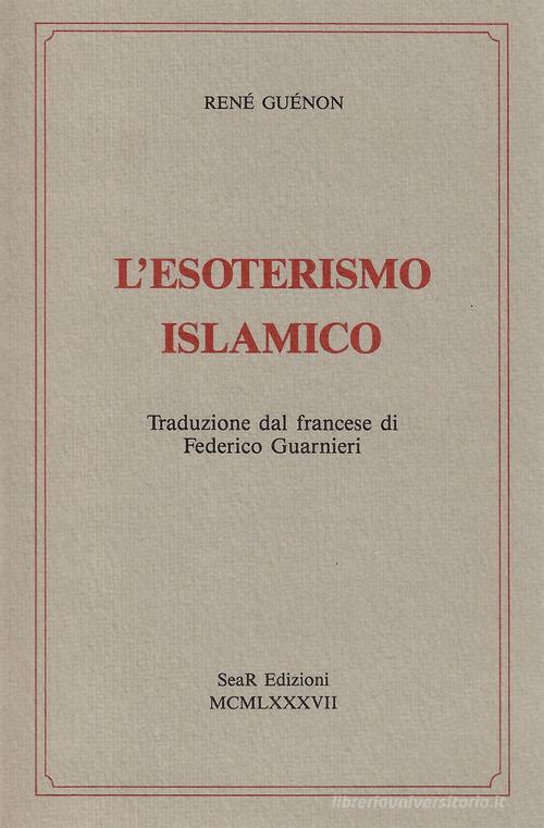 L' esoterismo islamico di René Guénon edito da Futura Libri