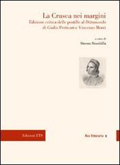 La Crusca nei margini delle postille al «Dittamondo» di Giulio Perticari e Vincenzo Monti. Ediz. critica di Giulio Perticari, Vincenzo Monti edito da Edizioni ETS