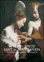 Effetto notte. Sant'Agata risanata. Due dipinti di Lanfranco a confronto. Ediz. illustrata edito da Gangemi Editore