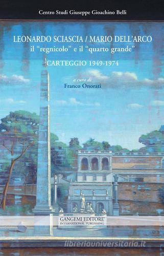 Leonardo Sciascia-Mario Dell'Arco. Il «regnicolo» e il «quarto grande». Carteggio (1949-1974) edito da Gangemi Editore