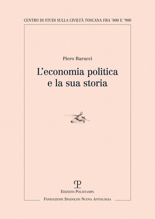 L' economia politica e la sua storia di Piero Barucci edito da Polistampa