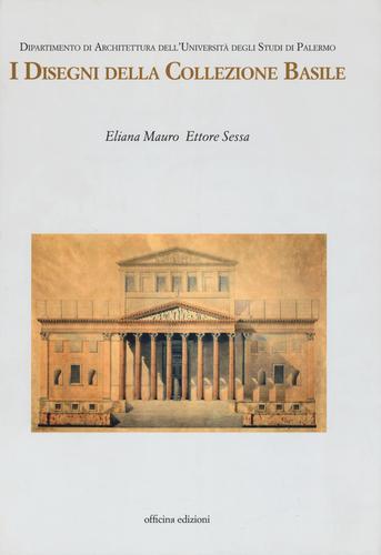 I disegni della collezione Basile. Ediz. illustrata di Eliana Mauro, Ettore Sessa edito da Officina