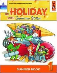 On holiday with Geronimo Stilton. Per la Scuola elementare vol.3 edito da Lang