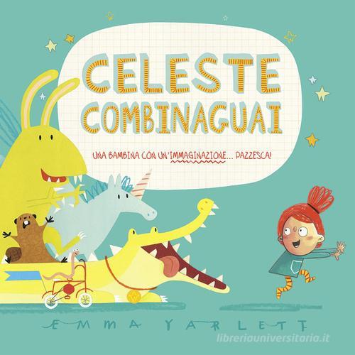 Celeste combinaguai. Ediz. illustrata di Emma Yarlett edito da La Margherita