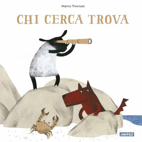 Chi cerca trova. Ediz. illustrata di Marco Trevisan edito da Kite